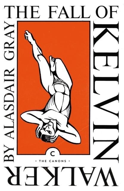 THE FALL OF KELVIN WALKER | 9781838853853 | ALASDAIR GRAY