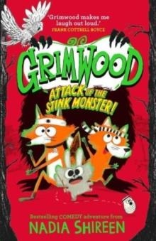 GRIMWOOD 03: ATTACK OF THE STINK MONSTER! | 9781471199363 | NADIA SHIREEN