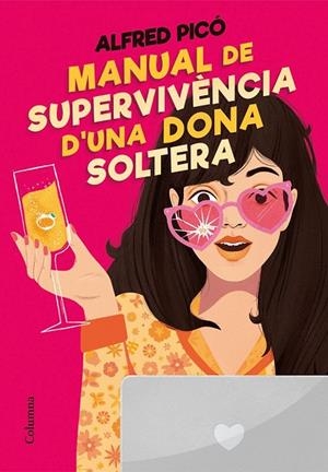 MANUAL DE SUPERVIVENCIA D'UNA DONA SOLTERA | 9788466431415 | ALFRED PICÓ SENTELLES