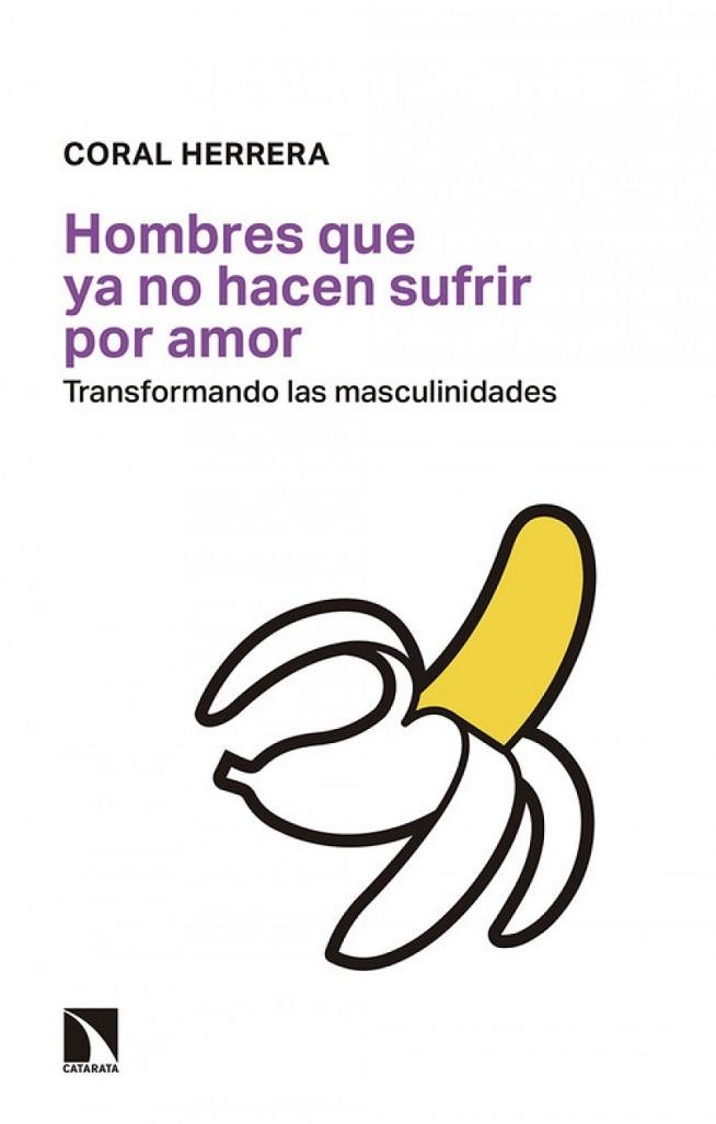 HOMBRES QUE YA NO HACEN SUFRIR POR AMOR 4ªED | 9788490976074 | ORAL HERRERA GOMEZ