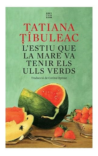 L'ESTIU QUE LA MEVA MARE VA TENIR ELS ULLS VERDS - CAT 2ªED | 9788417918712 | TATIANA TIBULEAC