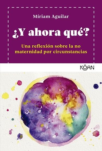 Y AHORA QUE | 9788418223914 | MIRIAM AGUILAR
