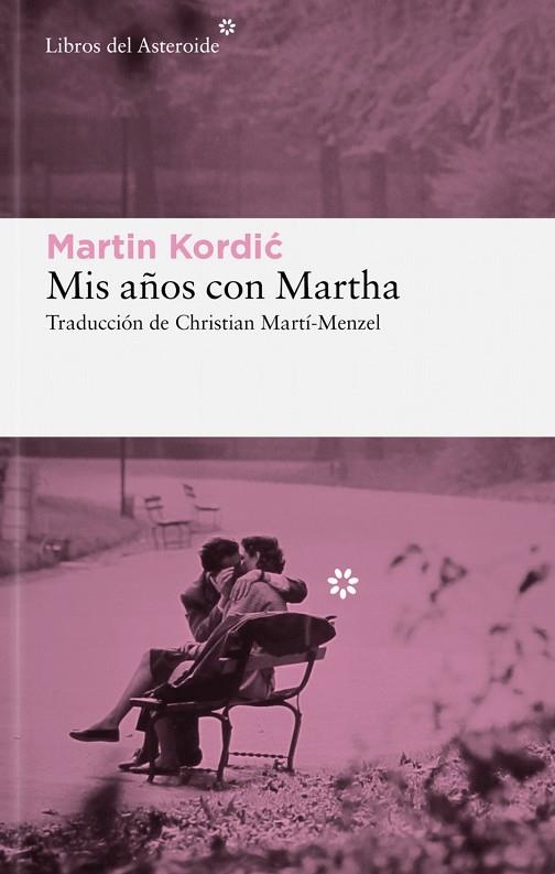 MIS AÑOS CON MARTHA | 9788419089816 | ARTIN KORDIC