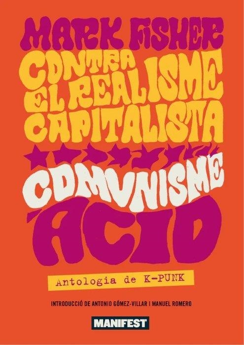 CONTRA EL REALISME CAPITALISTA, COMUNISME ACID  - CAT | 9788419719430 | MARK FISHER