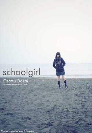 SCHOOLGIRL | 9781935548089 | OSAMU DAZAI