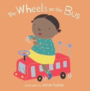 THE WHEELS ON THE BUS | 9781786281968 | ANNIE KUBLER
