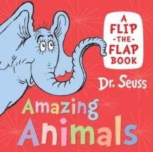 AMAZING ANIMALS : A FLIP-THE-FLAP BOOK | 9780008592271 | DR SEUSS