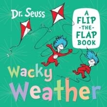 WACKY WEATHER : A FLIP-THE-FLAP BOOK | 9780008592288 | DR SEUSS