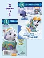 STEP INTO READING LEVEL 2: PAW PATROL, BREAK THE ICE!/EVEREST SAVES THE DAY! | 9781524764005 | COURTNEY CARBONE