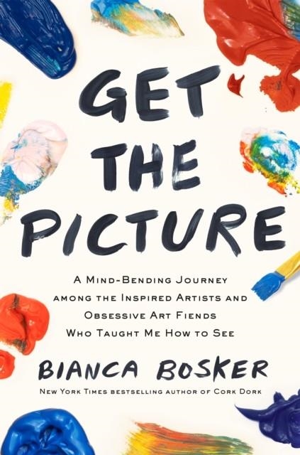 GET THE PICTURE  | 9781911630470 | BIANCA BOSKER