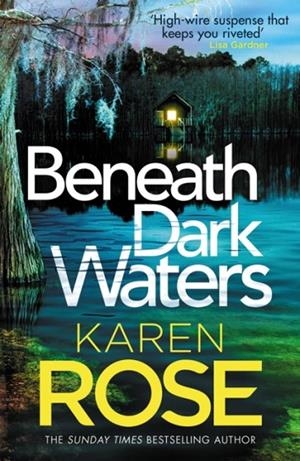 BENEATH DARK WATERS | 9781472282989 | ROSE, KAREN