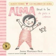 ALMA, HEAD TO TOE/ALMA, DE PIES A CABEZA | 9781536228878 | JUANA MARTINEZ-NEAL