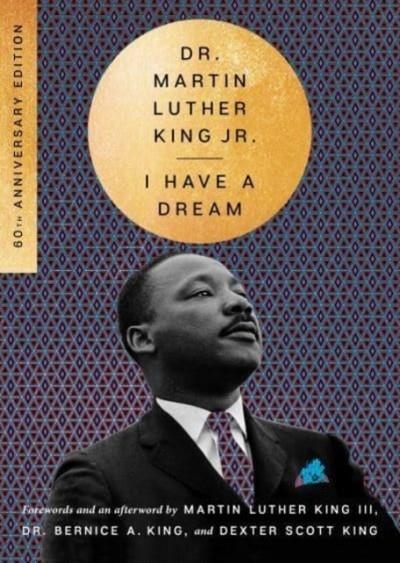I HAVE A DREAM - 60TH ANNIVERSARY EDITION | 9780063376687 | DR.MARTIN LUTHER JR. KING