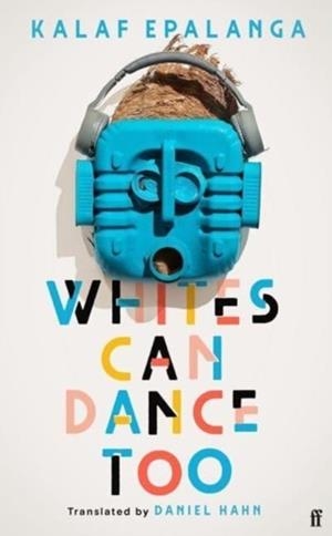 WHITES CAN DANCE TOO | 9780571371440 | KALAF EPALANGA