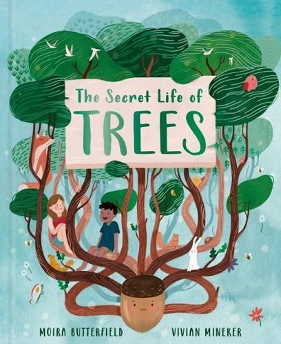 SECRET LIFE OF TREES : EXPLORE THE FORESTS OF THE WORLD, WITH OAKHEART THE BRAVE  | 9780711250017 | MOIRA BUTTERFIELD 