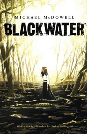 BLACKWATER : THE COMPLETE SAGA | 9781943910816 | MICHAEL MCDOWELL