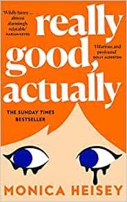 REALLY GOOD ACTUALLY | 9780008511760 | MONICA HEISEY