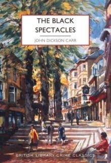 THE BLACK SPECTACLES | 9780712354820 | JOHN DICKSON CARR