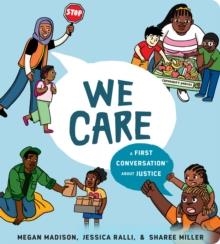 WE CARE: A FIRST CONVERSATION ABOUT JUSTICE | 9780593521007 | MEGAN MADISON