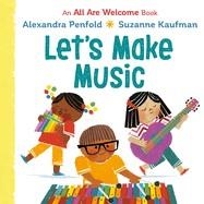 LET'S MAKE MUSIC | 9780593430163 | ALEXANDRA PENFOLD