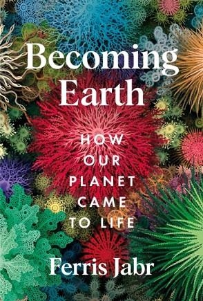 BECOMING EARTH | 9781529038170 | FERRIS JABR