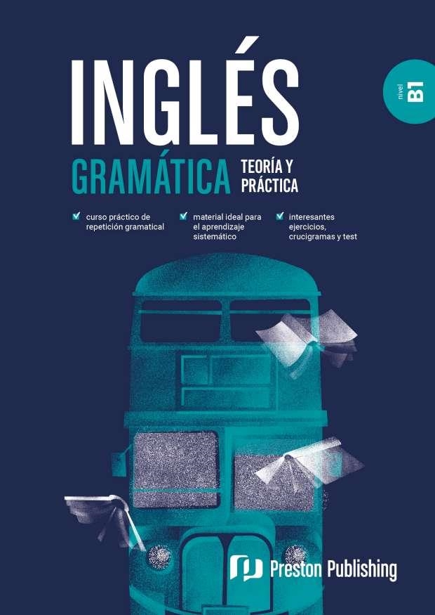 INGLES GRAMATICA TEORIA Y PRACTICA B1 | 9788367576178 | PRESTON