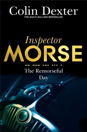 THE REMORSEFUL DAY | 9781447299288 | COLIN DEXTER