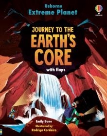 EXTREME PLANET: JOURNEY TO THE EARTH'S CORE | 9781474998710 | EMILY BONE