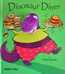 DINOSAUR DINER | 9781846431838 | ANNIE KUBLER