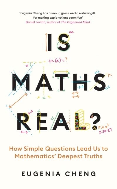 IS MATHS REAL? | 9781788169530 | EUGENIA CHENG