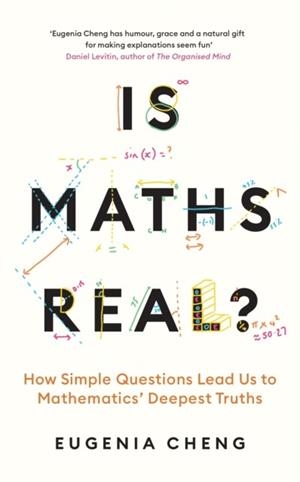 IS MATHS REAL? | 9781788169530 | EUGENIA CHENG