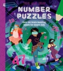 TRAIN YOUR BRAIN! NUMBER PUZZLES | 9781398827295 | LISA REGAN