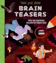 TRAIN YOUR BRAIN! BRAIN TEASERS | 9781398825482 | LISA REGAN