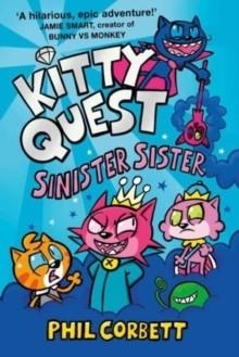 KITTY QUEST 03: SINISTER SISTER | 9781398525467 | PHIL CORBETT