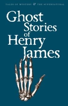 GHOST STORIES OF HENRY JAMES | 9781840220704 | HENRY JAMES
