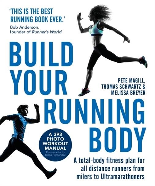 BUILD YOUR RUNNING BODY | 9781788168755 | PETE MAGILL  , THOMAS SCHWARTZ  , MELISSA BREYER