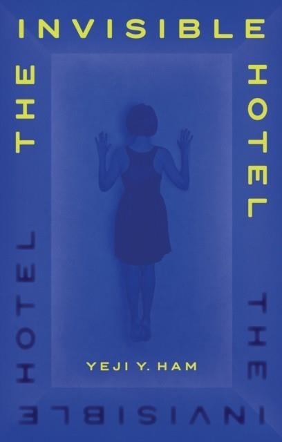 THE INVISIBLE HOTEL | 9781805461067 | YEJI Y. HAM 