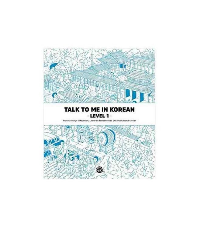 TALK TO ME IN KOREAN - LEVEL 1 - LEARN THE FUNDAMENTALS OF CONVERSATIONAL KOREAN | 9791186701072