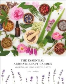 ESSENTIAL AROMATHERAPY GARDEN | 9780008323288 | JULIA LAWLESS