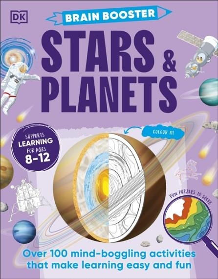 BRAIN BOOSTER STARS AND PLANETS : OVER 100 MIND-BOGGLING ACTIVITIES THAT MAKE LEARNING EASY AND FUN | 9780241699089 | DK