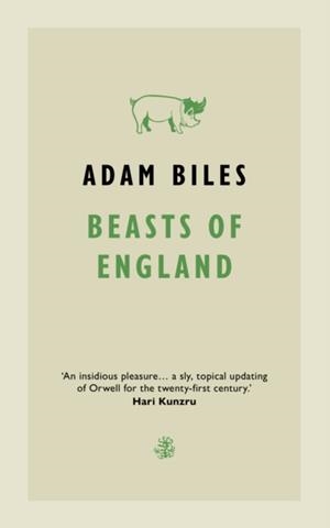 BEASTS OF ENGLAND | 9781913111458 | ADAM BILES