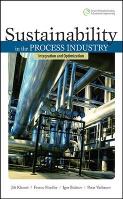 SUSTAINABILITY IN THE PROCESS INDUSTRY: INTEGRATION AND OPTIMIZATION **PRINT-ON-DEMAND** | 9780071605540 | VVAA