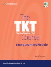 THE TKT COURSE YOUNG LEARNERS MODULE | 9781009300766 | KATE GREGSON