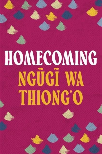 HOMECOMING | 9781035906024 | NGUGI WA THIONG'O