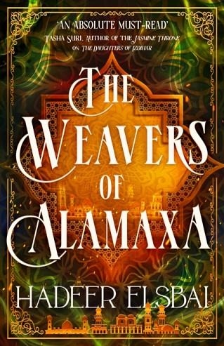 THE WEAVERS OF ALAMAXA | 9780356520506 | HADEER ELSBAI
