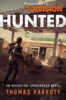 THE DIVISION: HUNTED | 9781839082740 | TOM CLANCY'S