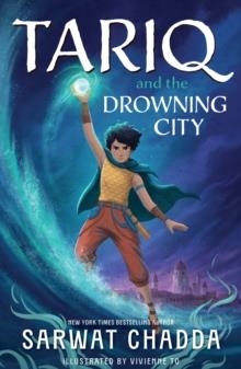 THE SPIRITSTONE SAGA 01: TARIQ AND THE DROWNING CITY | 9781408369296 | SARWAT CHADDA