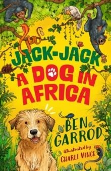 JACK-JACK, A DOG IN AFRICA | 9781035906741 | BEN GARROD