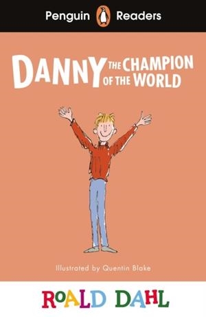 DANNY THE CHAMPION OF THE WORLD  PENGUIN READERS LEVEL 4 | 9780241610886 | ROALD DAHL