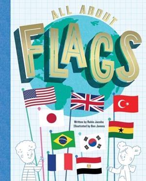 ALL ABOUT FLAGS | 9781800660458 | JACOBS AND JAVENS